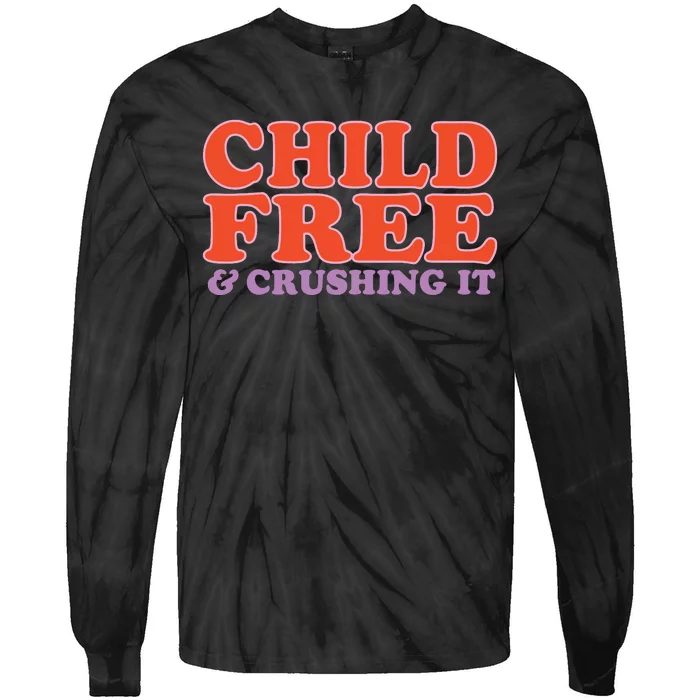 Child Free And Crushing It Tie-Dye Long Sleeve Shirt