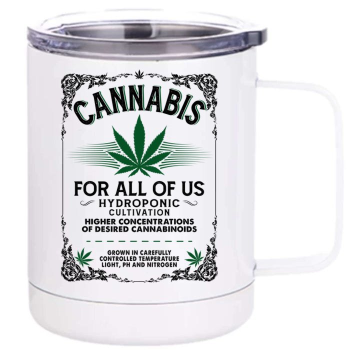 Cannabis For All Of Us Front & Back 12oz Stainless Steel Tumbler Cup