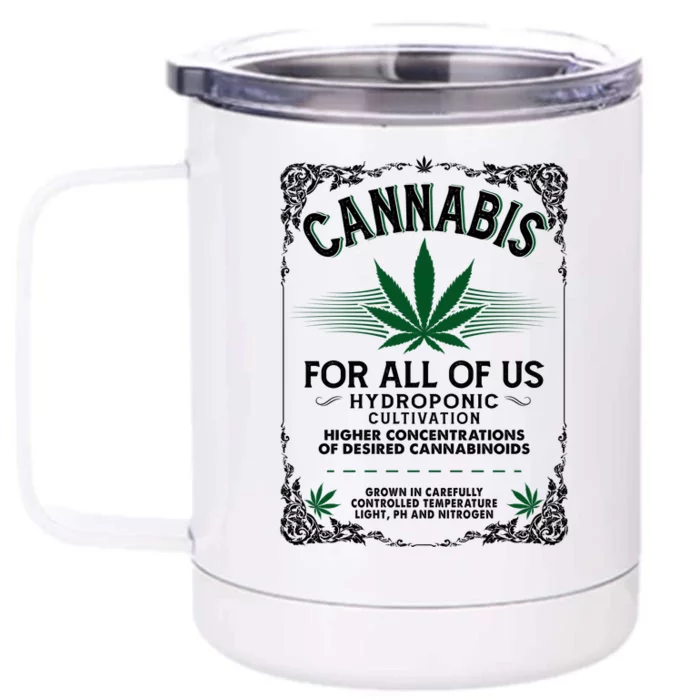 Cannabis For All Of Us Front & Back 12oz Stainless Steel Tumbler Cup