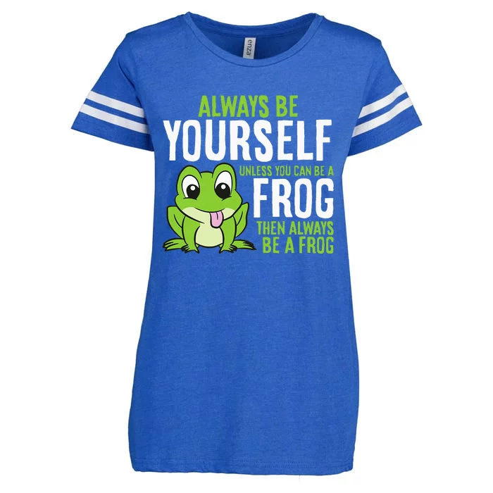 Cute Frog Always Be Yourself Unless You Can Be A Frog Enza Ladies Jersey Football T-Shirt