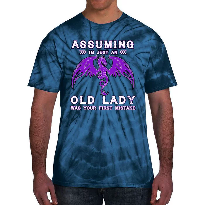 Cute Funny Assuming I'm Just An Old Lady Was Your First Mistake Tie-Dye T-Shirt