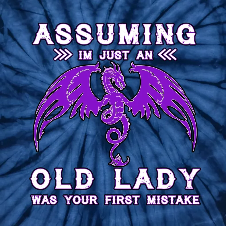 Cute Funny Assuming I'm Just An Old Lady Was Your First Mistake Tie-Dye T-Shirt