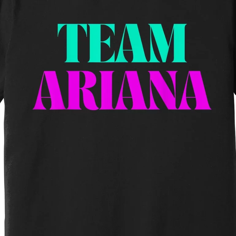 Cheer For Ariana, Show Support Be On Team Ariana | 90s Style Premium T-Shirt