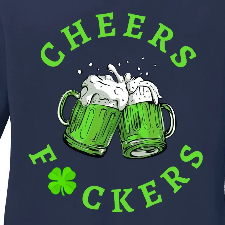 Cheers Fuckers Beer PatrickS Day Ladies Long Sleeve Shirt