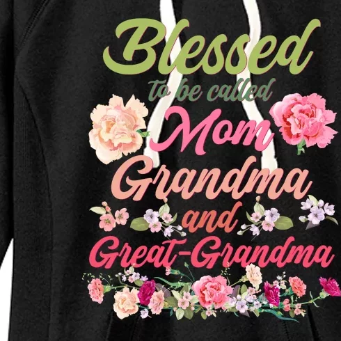 Cute Flower Blessed To Be Called Mom Grandma And Great Grandma Women's Fleece Hoodie