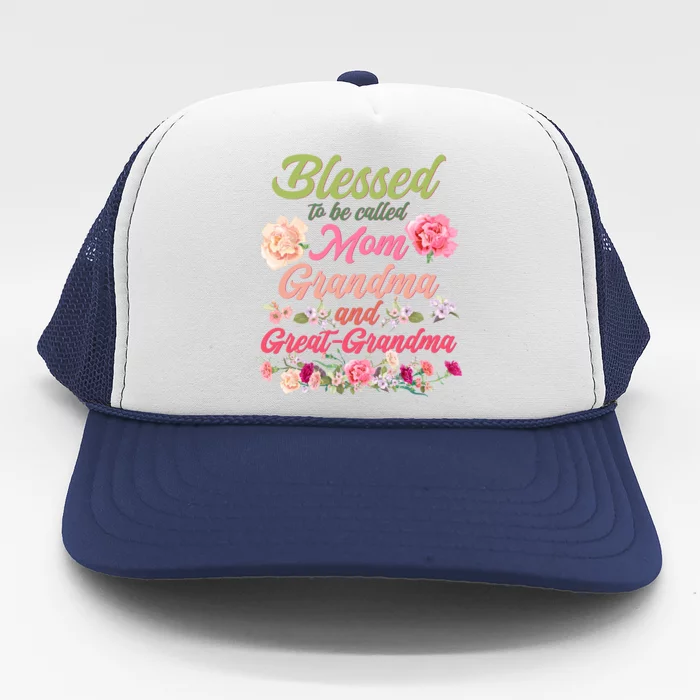 Cute Flower Blessed To Be Called Mom Grandma And Great Grandma Trucker Hat