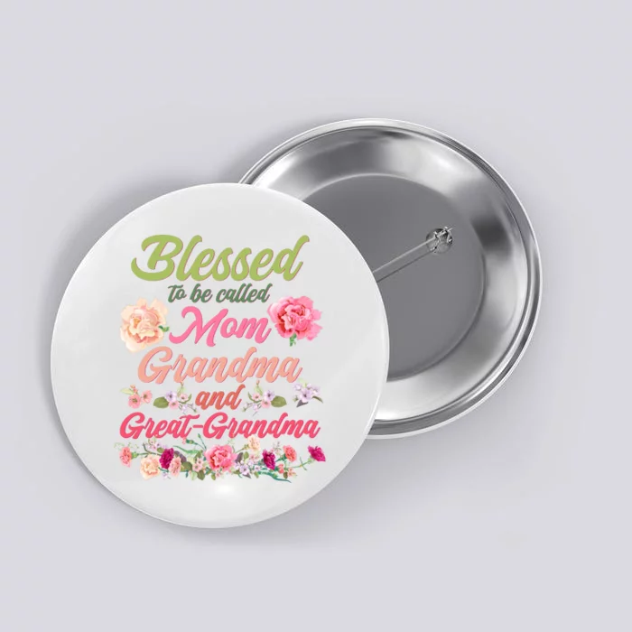 Cute Flower Blessed To Be Called Mom Grandma And Great Grandma Button