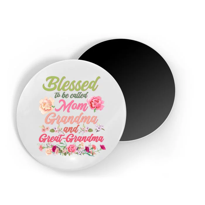 Cute Flower Blessed To Be Called Mom Grandma And Great Grandma Magnet