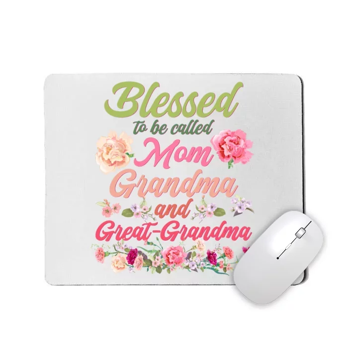 Cute Flower Blessed To Be Called Mom Grandma And Great Grandma Mousepad