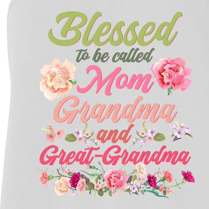 Cute Flower Blessed To Be Called Mom Grandma And Great Grandma Women's Racerback Tank