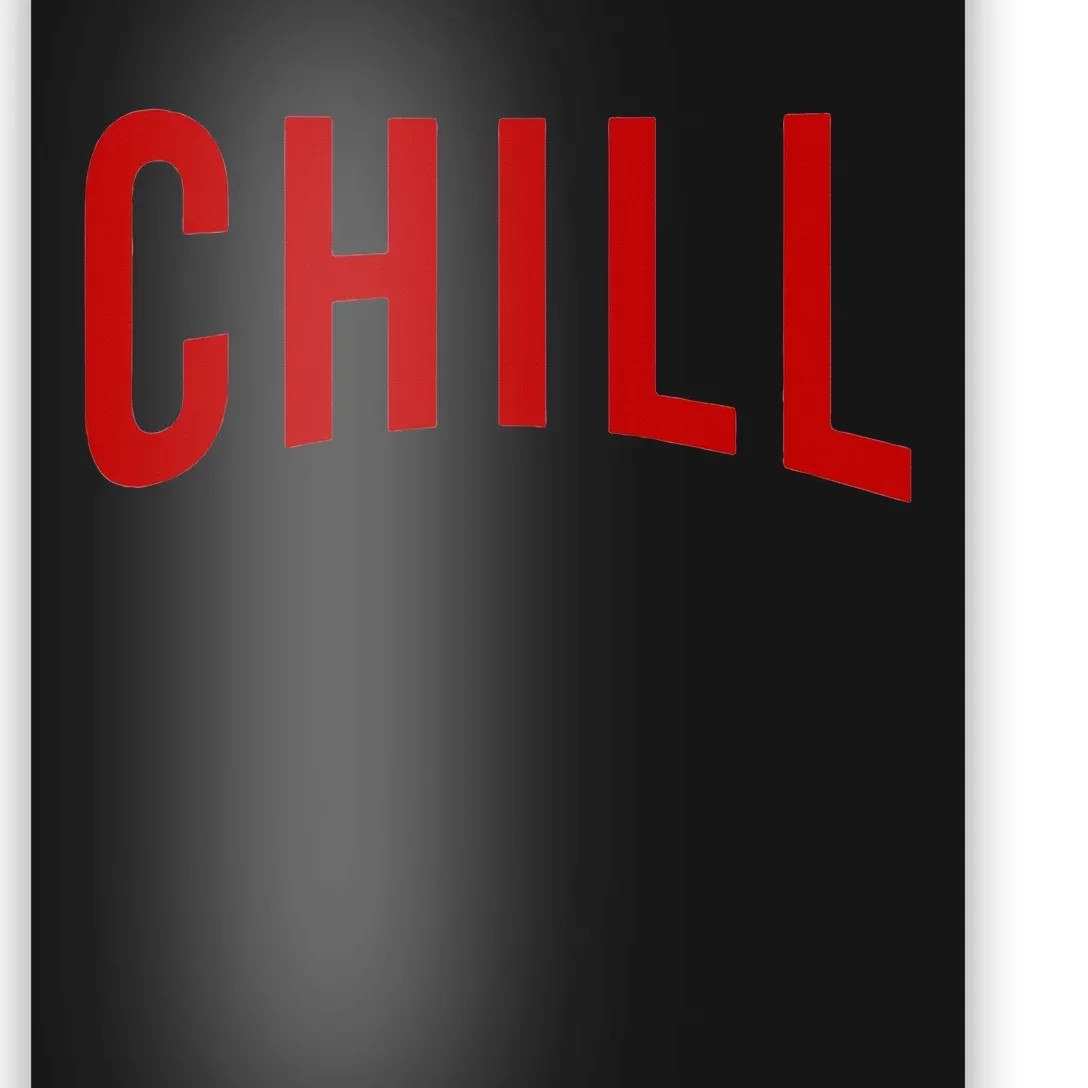 Chill For Ballers Hustlers & Movie Fanatic Gifts Poster