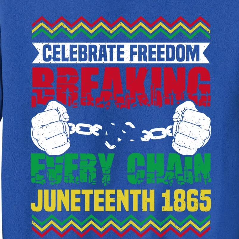 Celebrate Freedom Breaking Every Chain African Juneteenth Cute Gift Sweatshirt