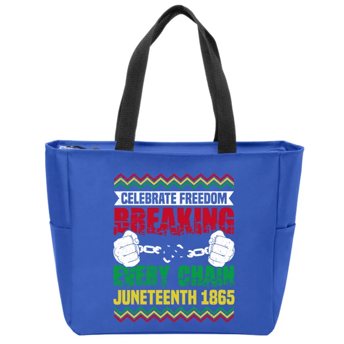 Celebrate Freedom Breaking Every Chain African Juneteenth Cute Gift Zip Tote Bag