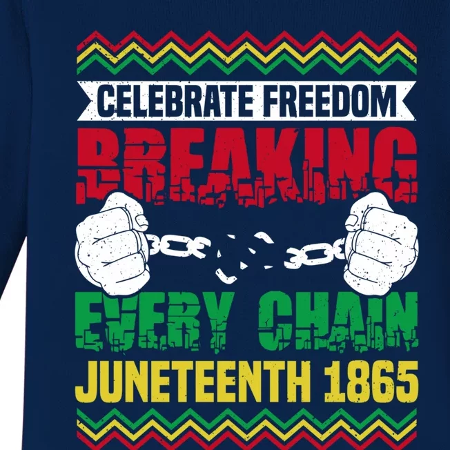 Celebrate Freedom Breaking Every Chain African Juneteenth Cute Gift Baby Long Sleeve Bodysuit