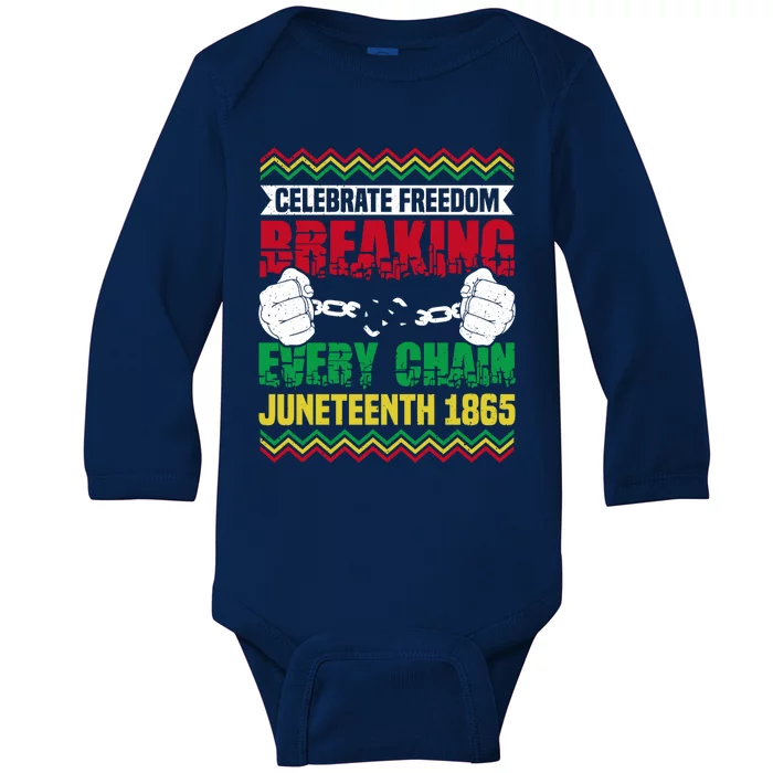 Celebrate Freedom Breaking Every Chain African Juneteenth Cute Gift Baby Long Sleeve Bodysuit