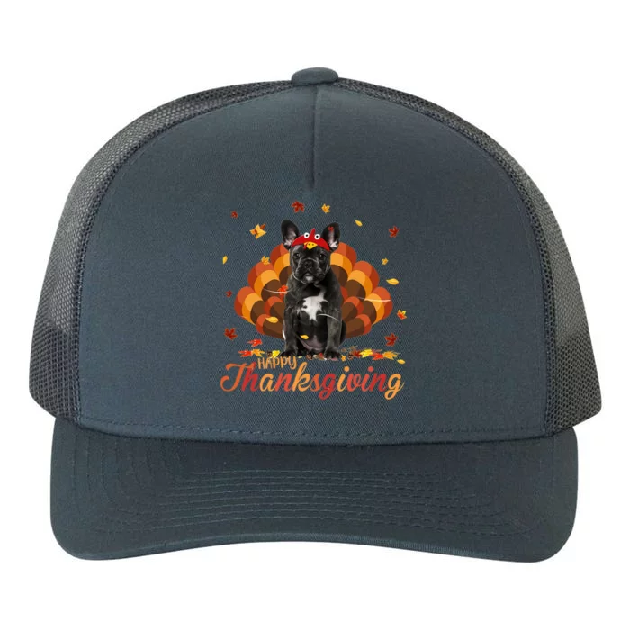 Cute French Bulldog Happy Thanksgiving Turkey Dog Crispy Yupoong Adult 5-Panel Trucker Hat