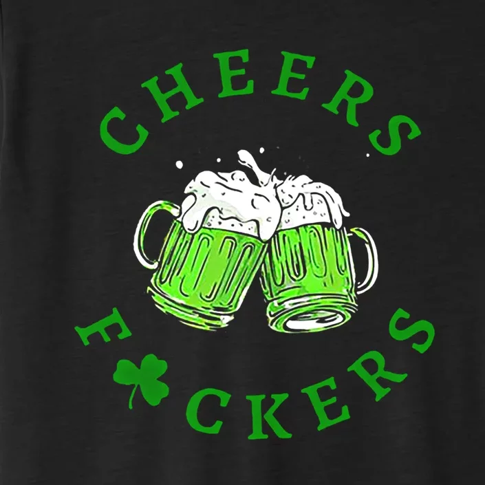 Cheers Fuckers Beer Gift ChromaSoft Performance T-Shirt