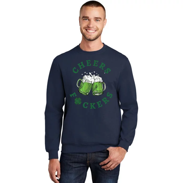 Cheers Feckers Beer Friends Lover Tall Sweatshirt