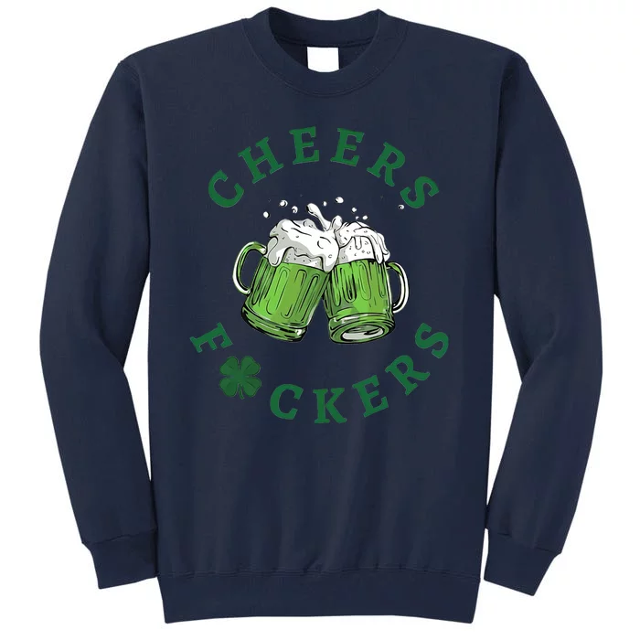 Cheers Feckers Beer Friends Lover Tall Sweatshirt