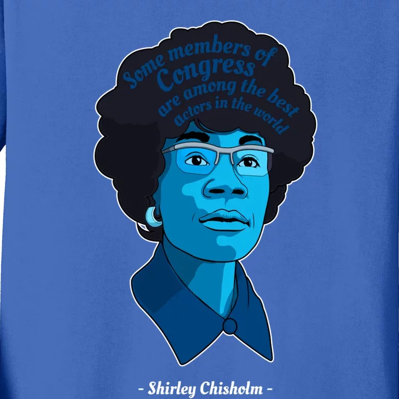 Congress Famous Black Quote Shirley Chisholm Gift Kids Long Sleeve Shirt