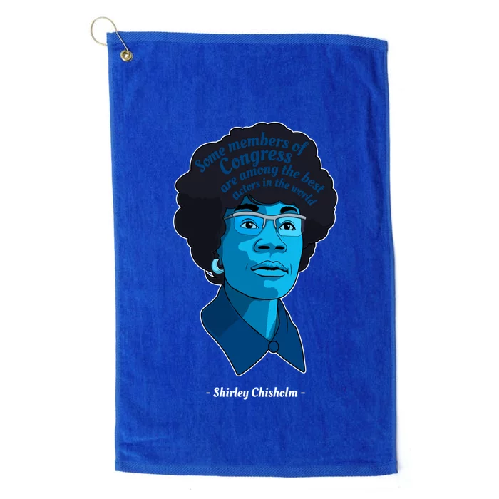 Congress Famous Black Quote Shirley Chisholm Gift Platinum Collection Golf Towel