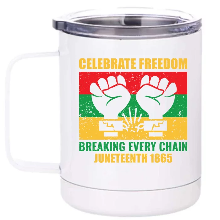 Celebrate Freedom Breaking Every Chain Juneteenth 1865 Gift Front & Back 12oz Stainless Steel Tumbler Cup