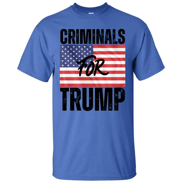 Criminals For Biden Is Biden Supporter Is American Pride Gift Tall T-Shirt