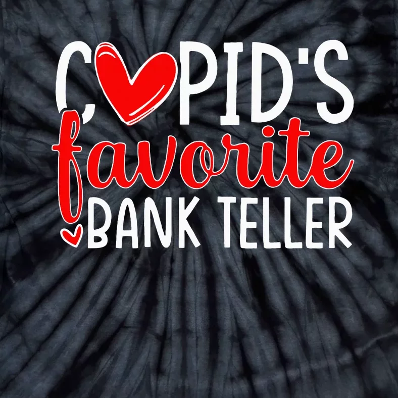 CupidS Favorite Bank Teller Funny Hearts ValentineS Day Tie-Dye T-Shirt