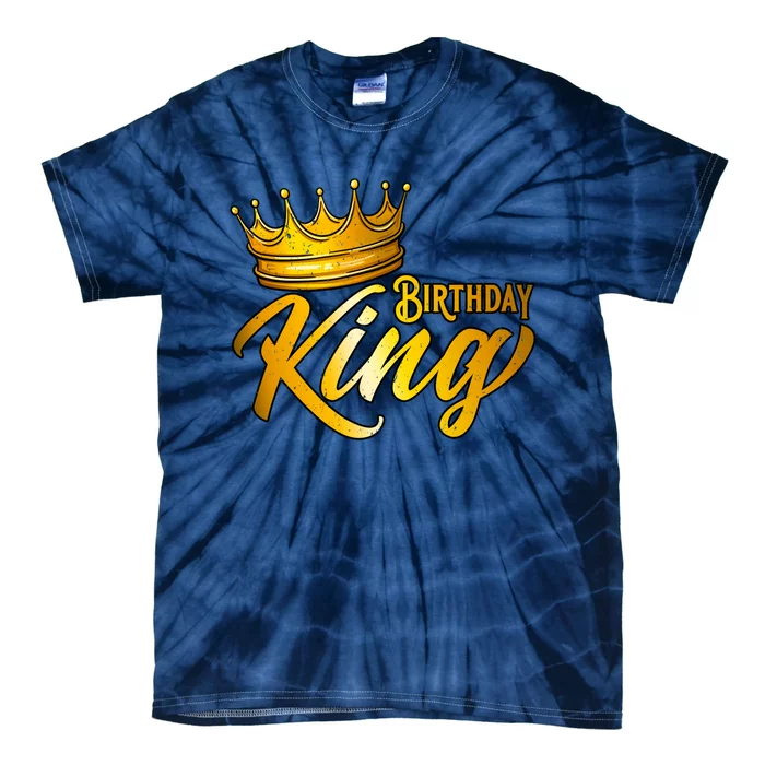 Cute Funny Birthday King Gift For S Birthday Gift Tie-Dye T-Shirt