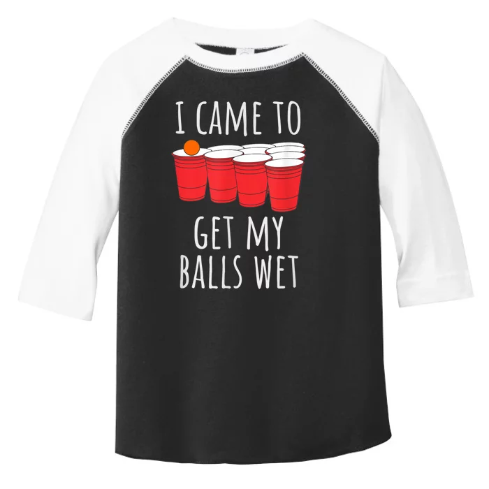 Cool Funny Beer Pong I Came To Get My Balls Wet Toddler Fine Jersey T-Shirt