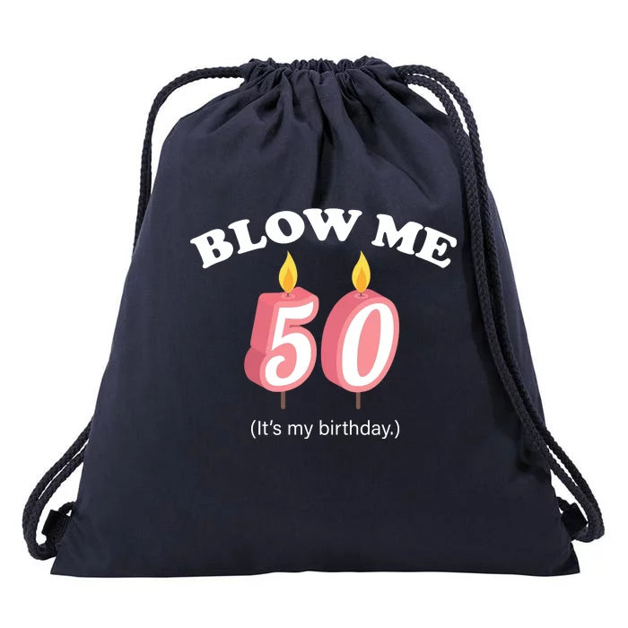 Cute Funny Blow Me It's My 50th Birthday Drawstring Bag