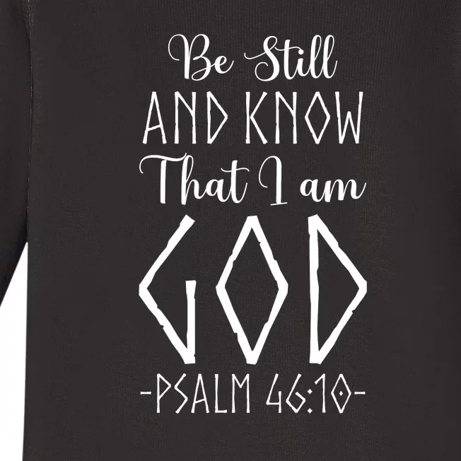 Christian Faith Be Still And Know That I Am God Baby Long Sleeve Bodysuit