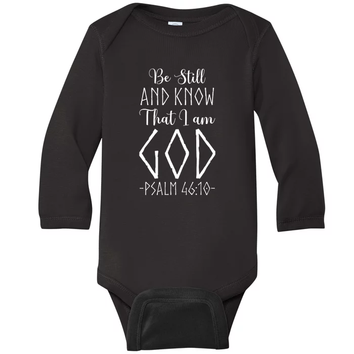 Christian Faith Be Still And Know That I Am God Baby Long Sleeve Bodysuit