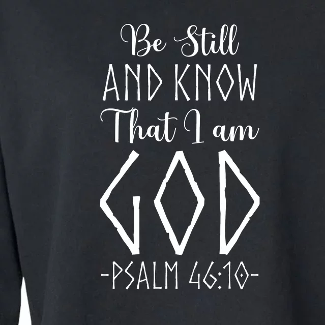 Christian Faith Be Still And Know That I Am God Cropped Pullover Crew