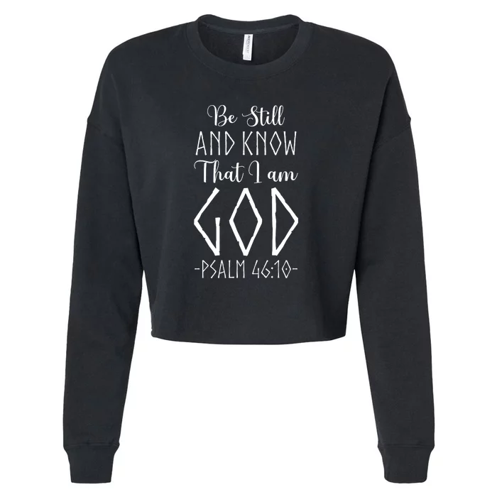 Christian Faith Be Still And Know That I Am God Cropped Pullover Crew