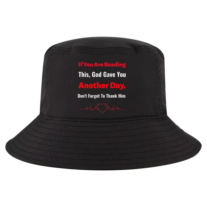 Cute Faith Based If you are reading this God gave you.. Cool Comfort Performance Bucket Hat