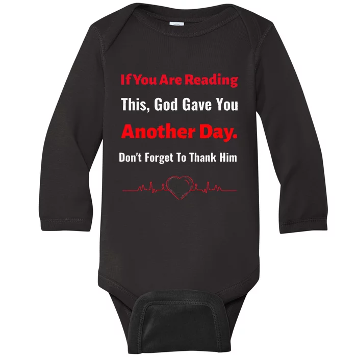 Cute Faith Based If you are reading this God gave you.. Baby Long Sleeve Bodysuit