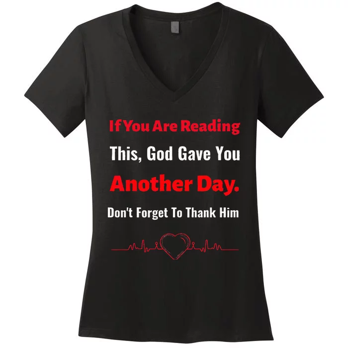 Cute Faith Based If you are reading this God gave you.. Women's V-Neck T-Shirt