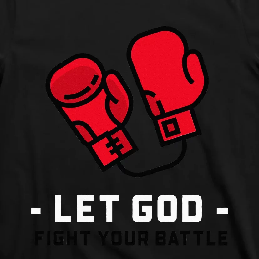 Cute Faith Based Let God Fight Your Battle. T-Shirt