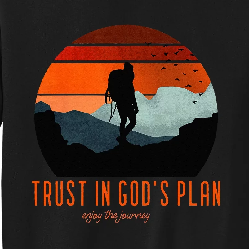 Cute Faith Based Trust God's Plan. Enjoy The Journey. Tall Sweatshirt