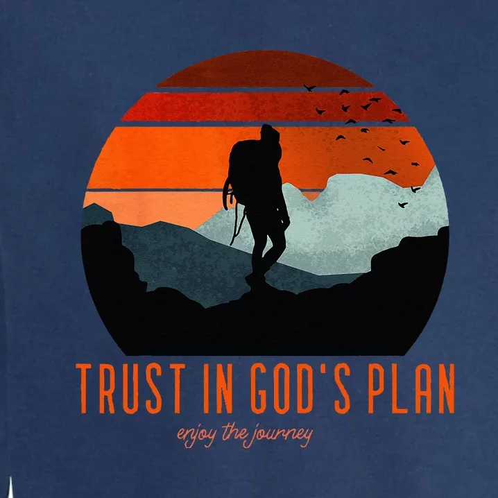 Cute Faith Based Trust God's Plan. Enjoy The Journey. Garment-Dyed Sweatshirt