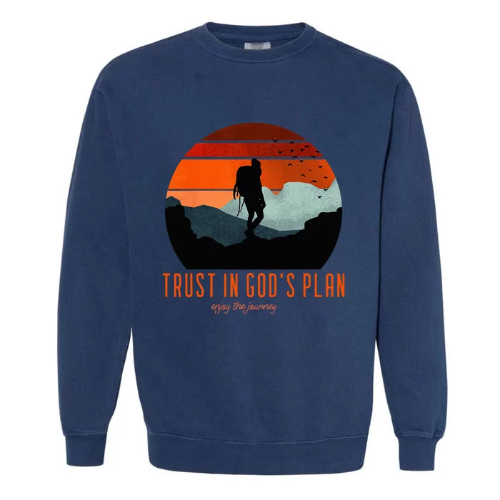 Cute Faith Based Trust God's Plan. Enjoy The Journey. Garment-Dyed Sweatshirt