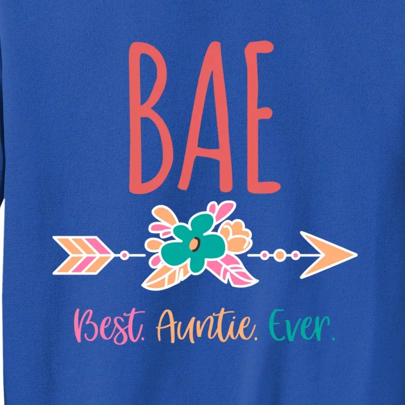 Cool Funny Bae Best Auntie Ever Design Gift Tall Sweatshirt