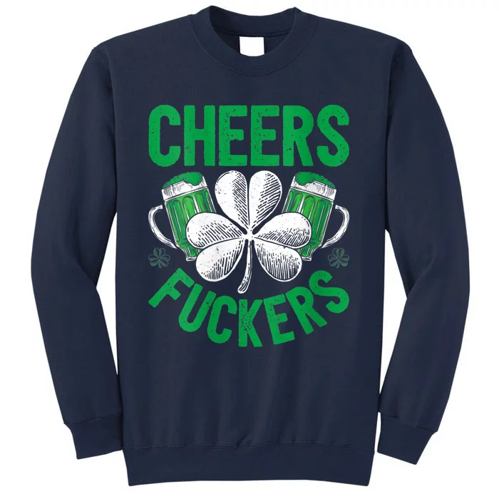 Cheers Fuckers Tall Sweatshirt