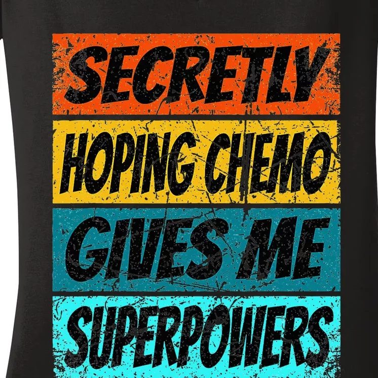 Chemotherapy Funny Cancer Fighting Cancer Chemo Patient Women's V-Neck T-Shirt