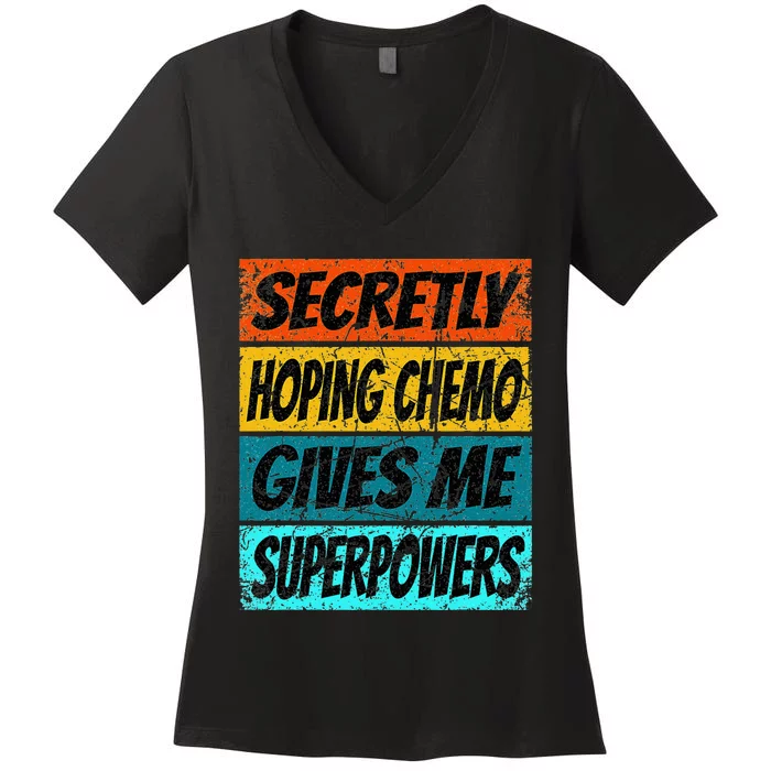 Chemotherapy Funny Cancer Fighting Cancer Chemo Patient Women's V-Neck T-Shirt