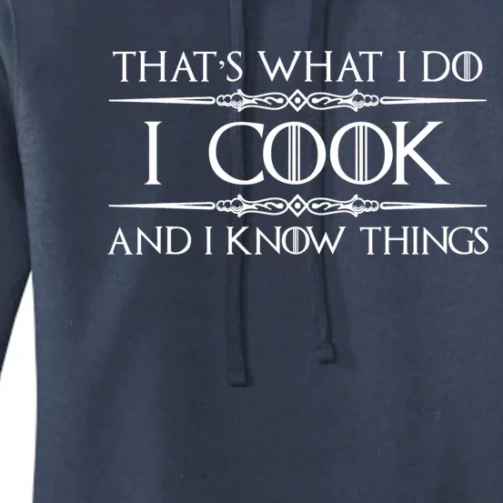 Cute Funny Chef & Cook Gifts I Cook & I Know Things Funny Cooking T Women's Pullover Hoodie