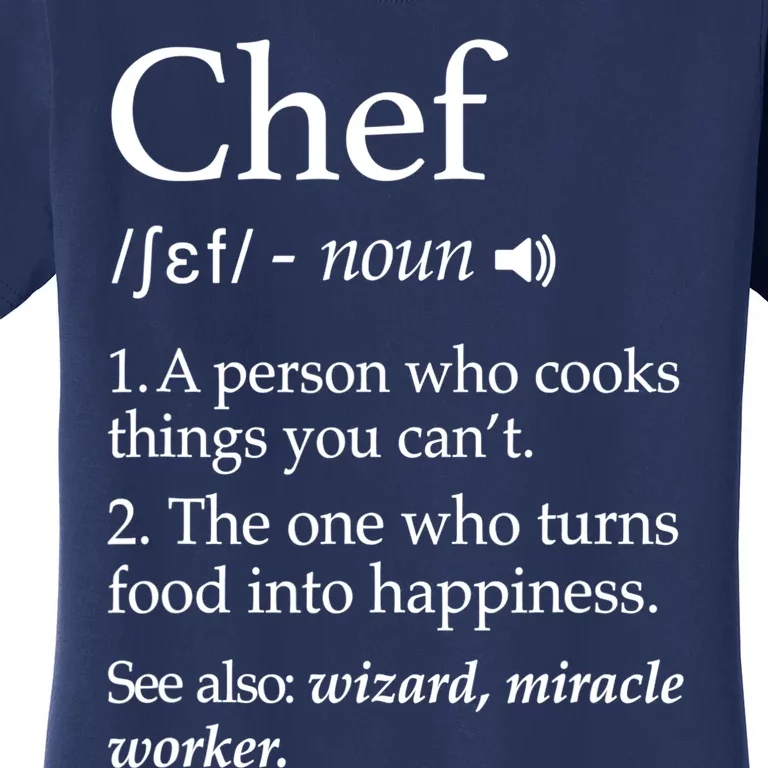 Cute Funny Chef Definition Funny Line Saying Cook Cooking Gifts Chefs T Women's T-Shirt