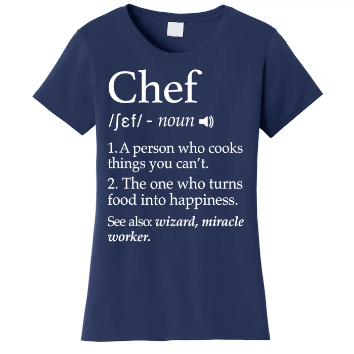 Cute Funny Chef Definition Funny Line Saying Cook Cooking Gifts Chefs T Women's T-Shirt