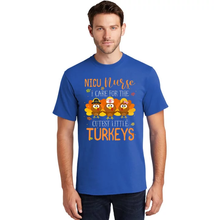 Care For Cutest Turkeys Thanksgiving NICU Nurse Tall T-Shirt